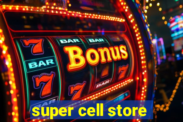 super cell store