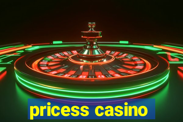 pricess casino