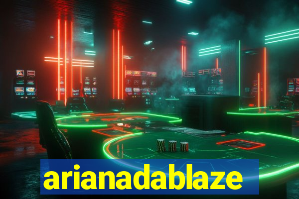 arianadablaze