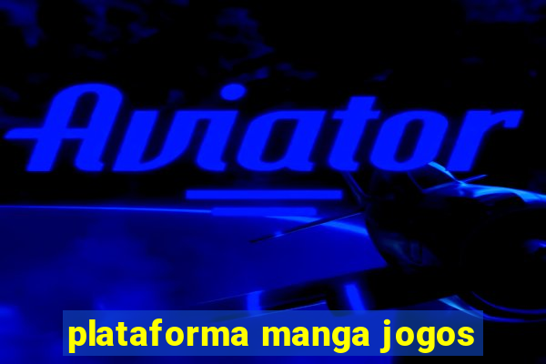 plataforma manga jogos