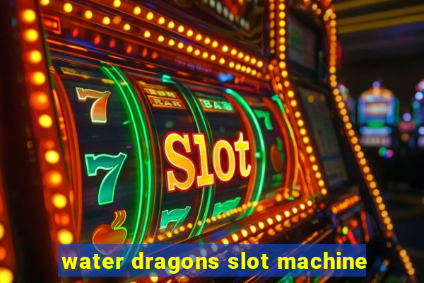 water dragons slot machine