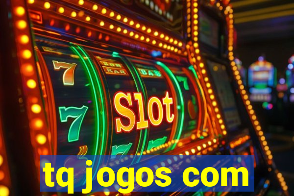 tq jogos com