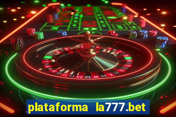 plataforma la777.bet é confiável