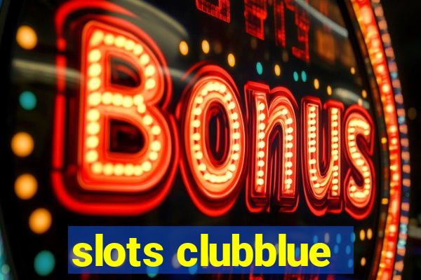 slots clubblue