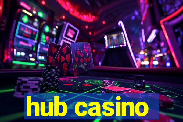 hub casino