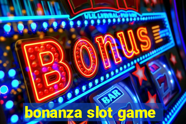 bonanza slot game