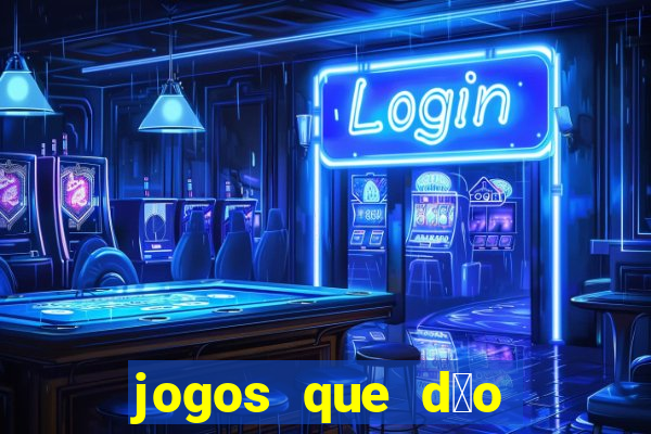 jogos que d茫o dinheiro sem dep贸sito