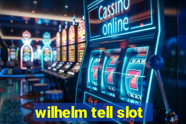 wilhelm tell slot