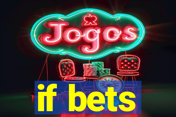 if bets