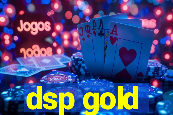 dsp gold