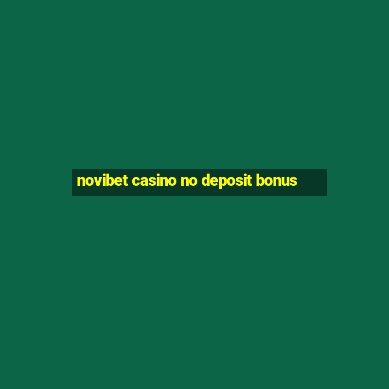 novibet casino no deposit bonus