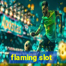 flaming slot