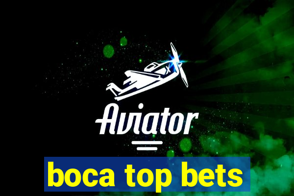 boca top bets