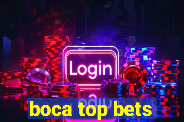 boca top bets