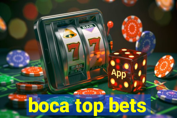 boca top bets