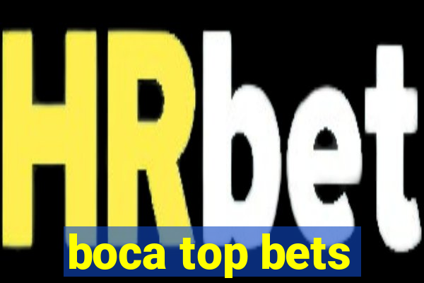 boca top bets