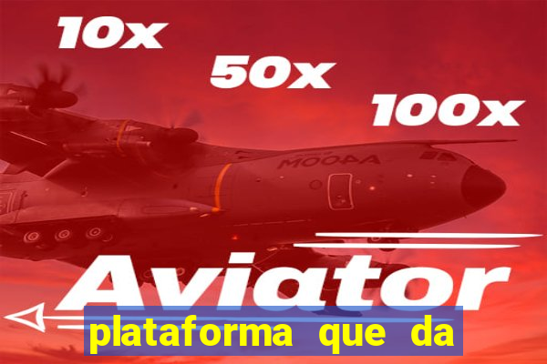 plataforma que da bonus de cadastro sem deposito