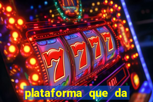 plataforma que da bonus de cadastro sem deposito