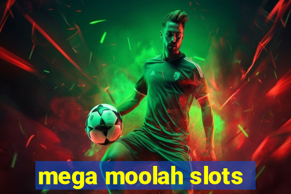 mega moolah slots