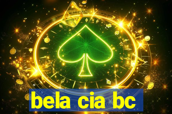 bela cia bc