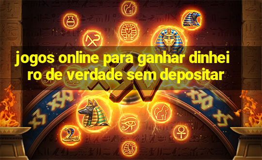 jogos online para ganhar dinheiro de verdade sem depositar