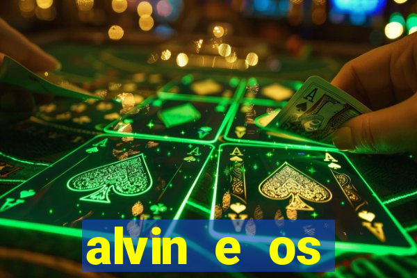 alvin e os esquilos rede canais