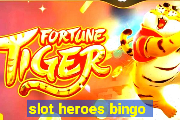 slot heroes bingo