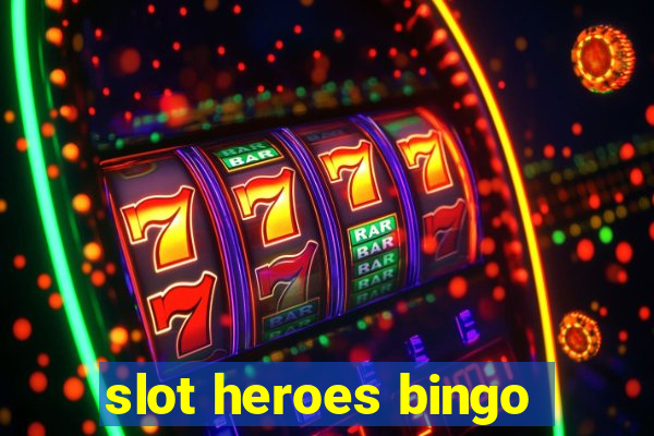 slot heroes bingo