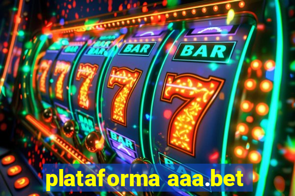 plataforma aaa.bet