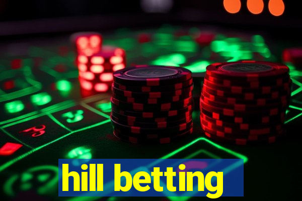 hill betting