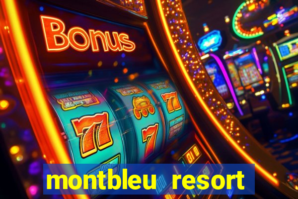 montbleu resort casino and spa