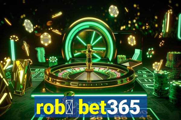 rob么 bet365