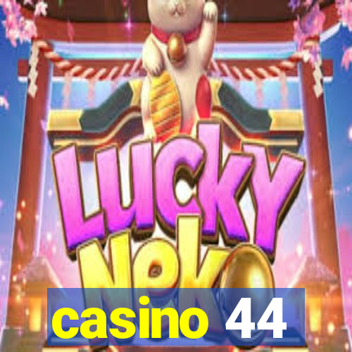 casino 44