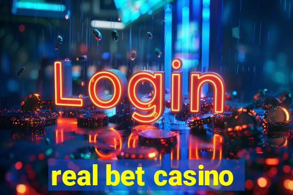 real bet casino