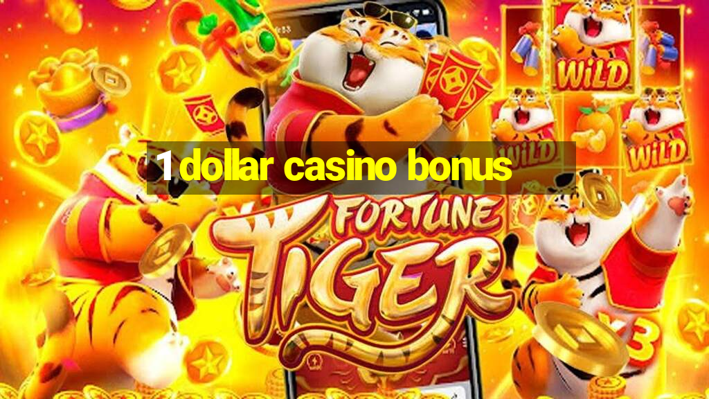 1 dollar casino bonus