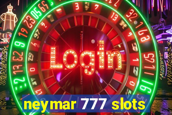 neymar 777 slots