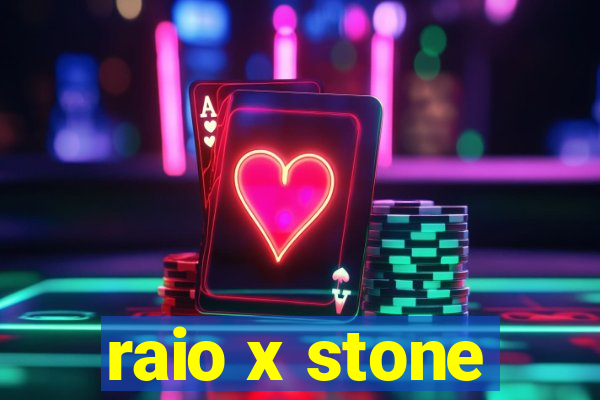 raio x stone