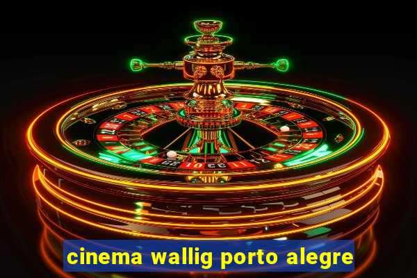 cinema wallig porto alegre