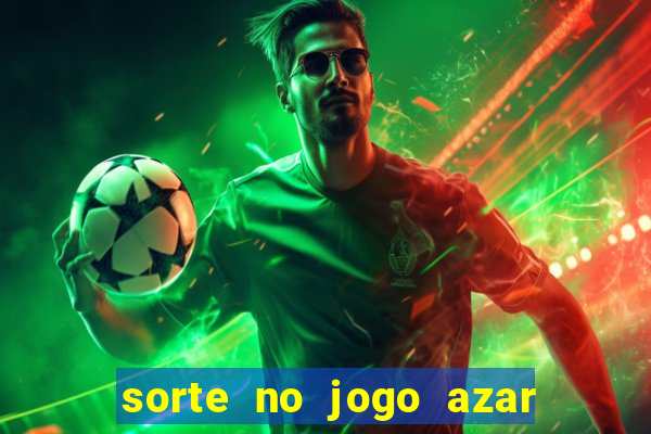 sorte no jogo azar no amor livro