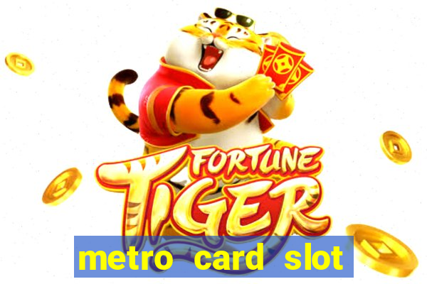 metro card slot 777 club game