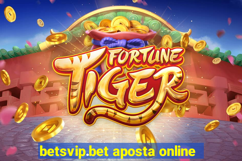 betsvip.bet aposta online