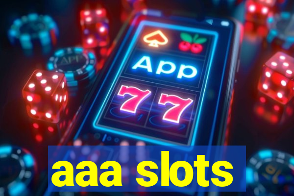 aaa slots