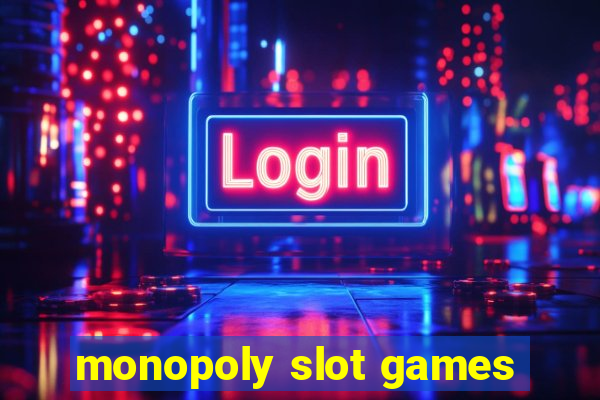 monopoly slot games