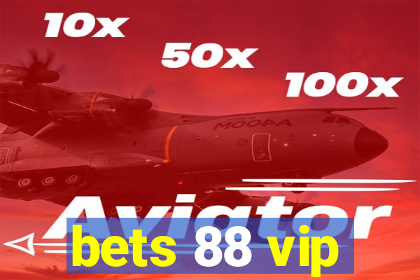 bets 88 vip