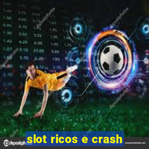 slot ricos e crash