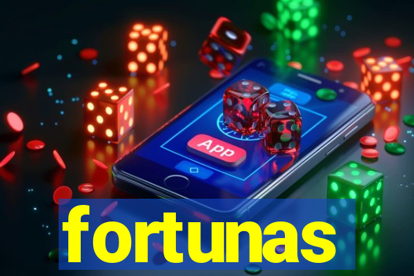 fortunas