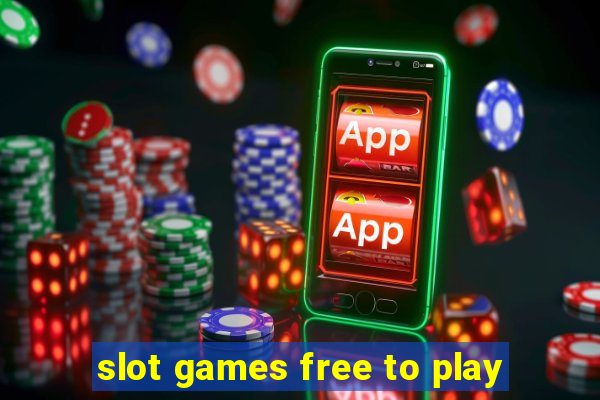 slot games free to play