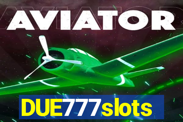 DUE777slots