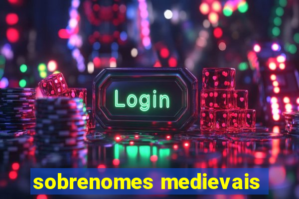 sobrenomes medievais