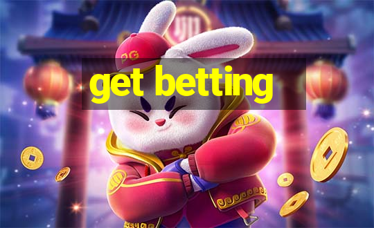 get betting